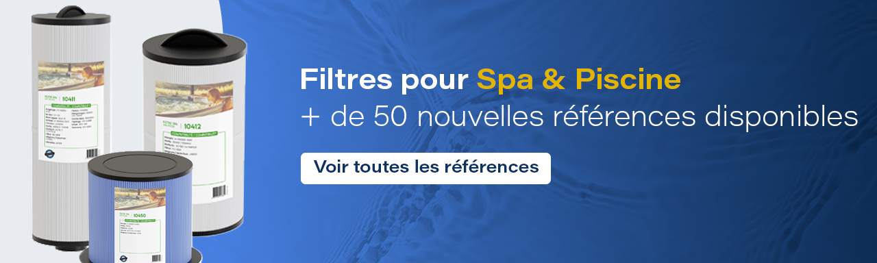 PART - Filtres spa & piscine : + 50 nouvelles r&eacute;f&eacute;rences