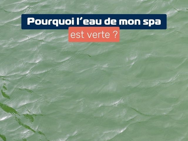 Image Pourquoi l'eau de mon spa est verte ?
